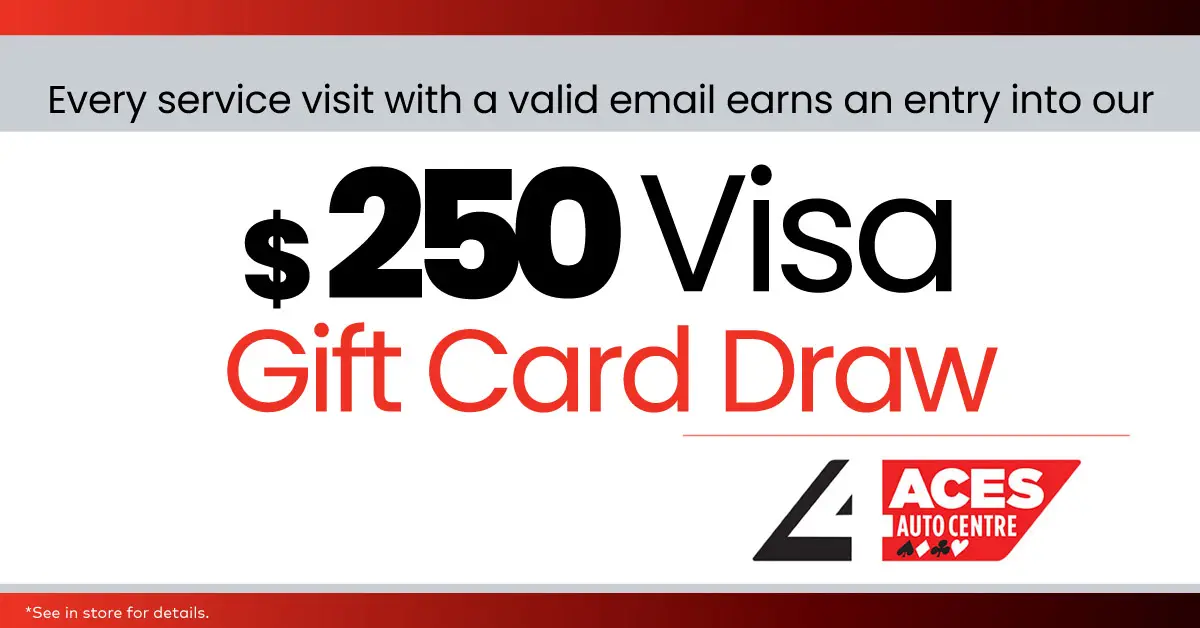 Every service visit with a valid email earns an entry into the $250 Visa gift card draw at 4 Aces Auto Centre.